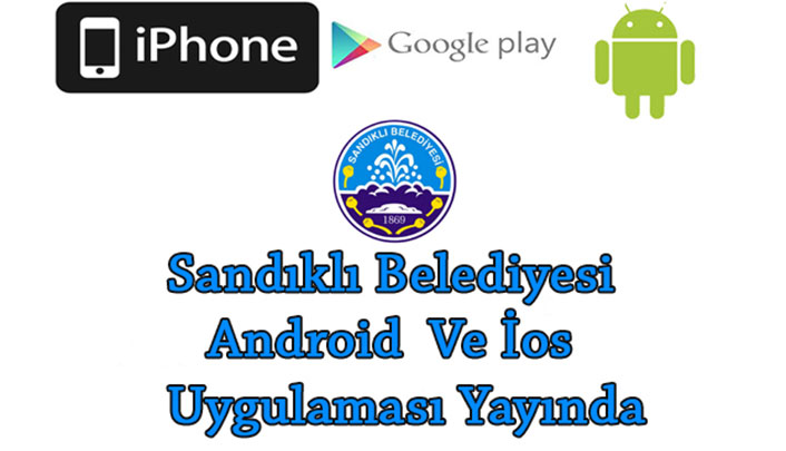 Sandıklı Belediyesi Android ve IOS uygulaması yayında