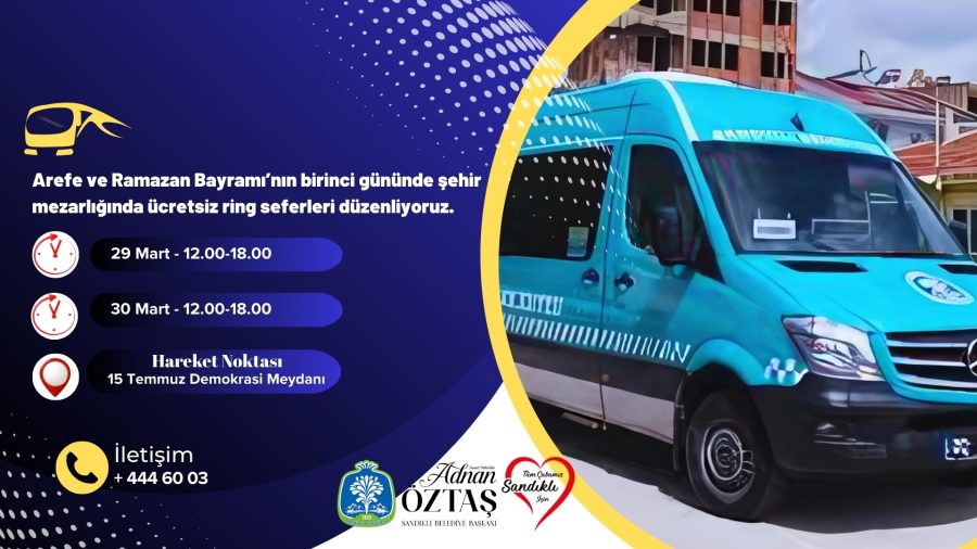 Arefe ve Ramazan Bayramı’nın birinci gününde şehir  mezarlığına ücretsiz ring seferleri düzenliyoruz.